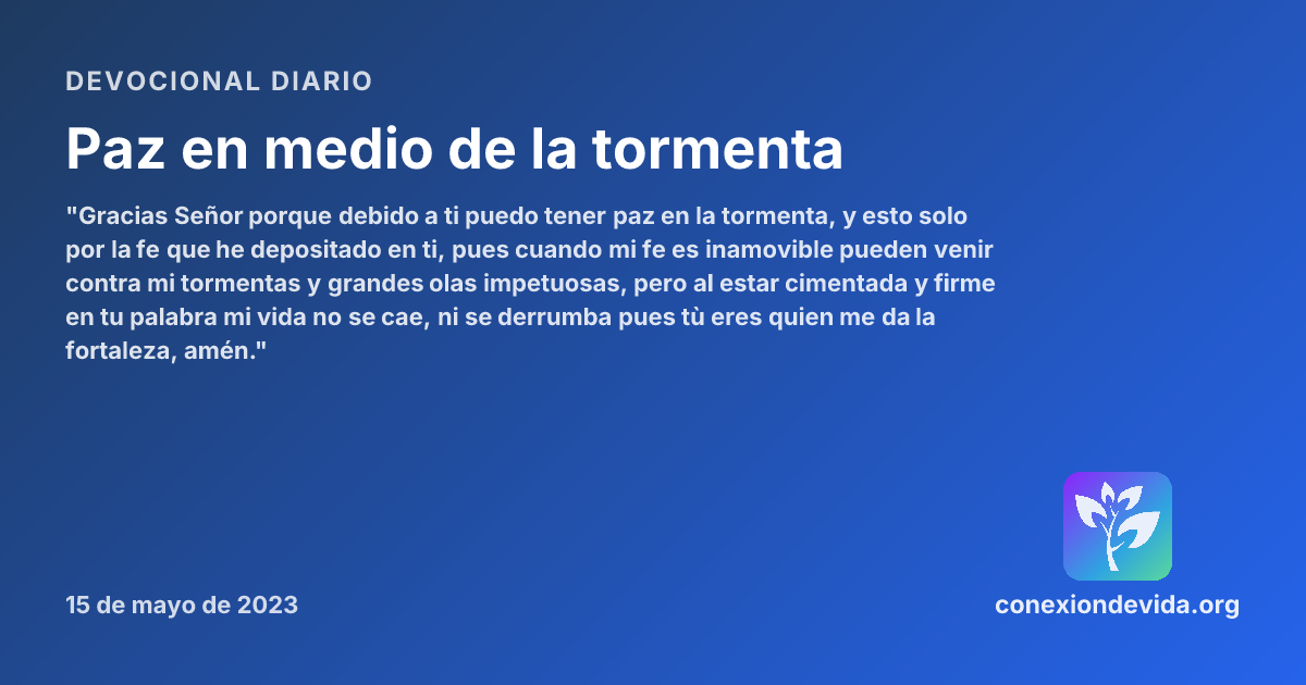 Paz en medio de la tormenta — Devocional lunes, 15 de mayo de 2023 ...