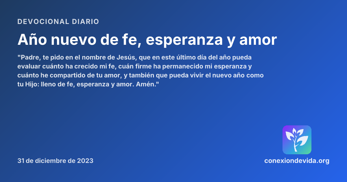 Año nuevo de fe, esperanza y amor — Devocional domingo, 31 de diciembre ...
