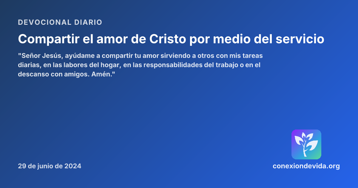 Compartir el amor de Cristo por medio del servicio — Devocional sábado ...