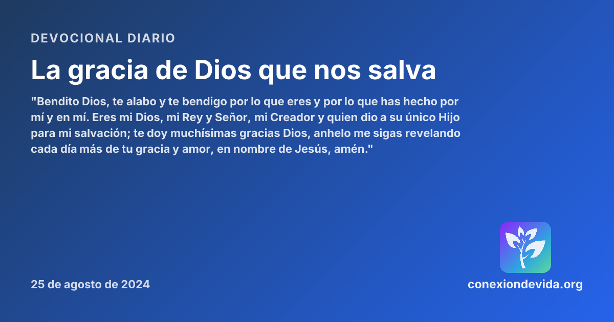 La gracia de Dios que nos salva — Devocional domingo, 25 de agosto de ...